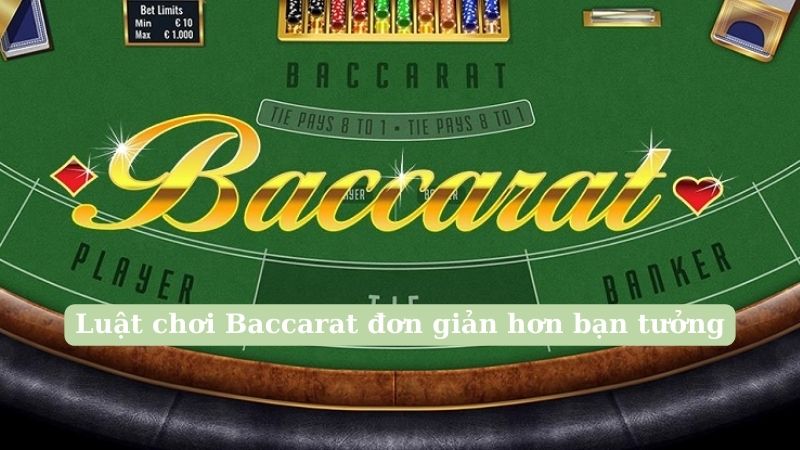 Luật chơi Baccarat đơn giản hơn bạn tưởng